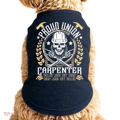 Proud Union Carpenter Woodworking Carpentry Woodworker Doggie Tank