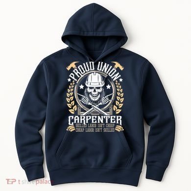 Proud Union Carpenter Woodworking Carpentry Woodworker Hoodie