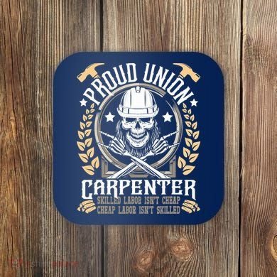 Proud Union Carpenter Woodworking Carpentry Woodworker Coaster