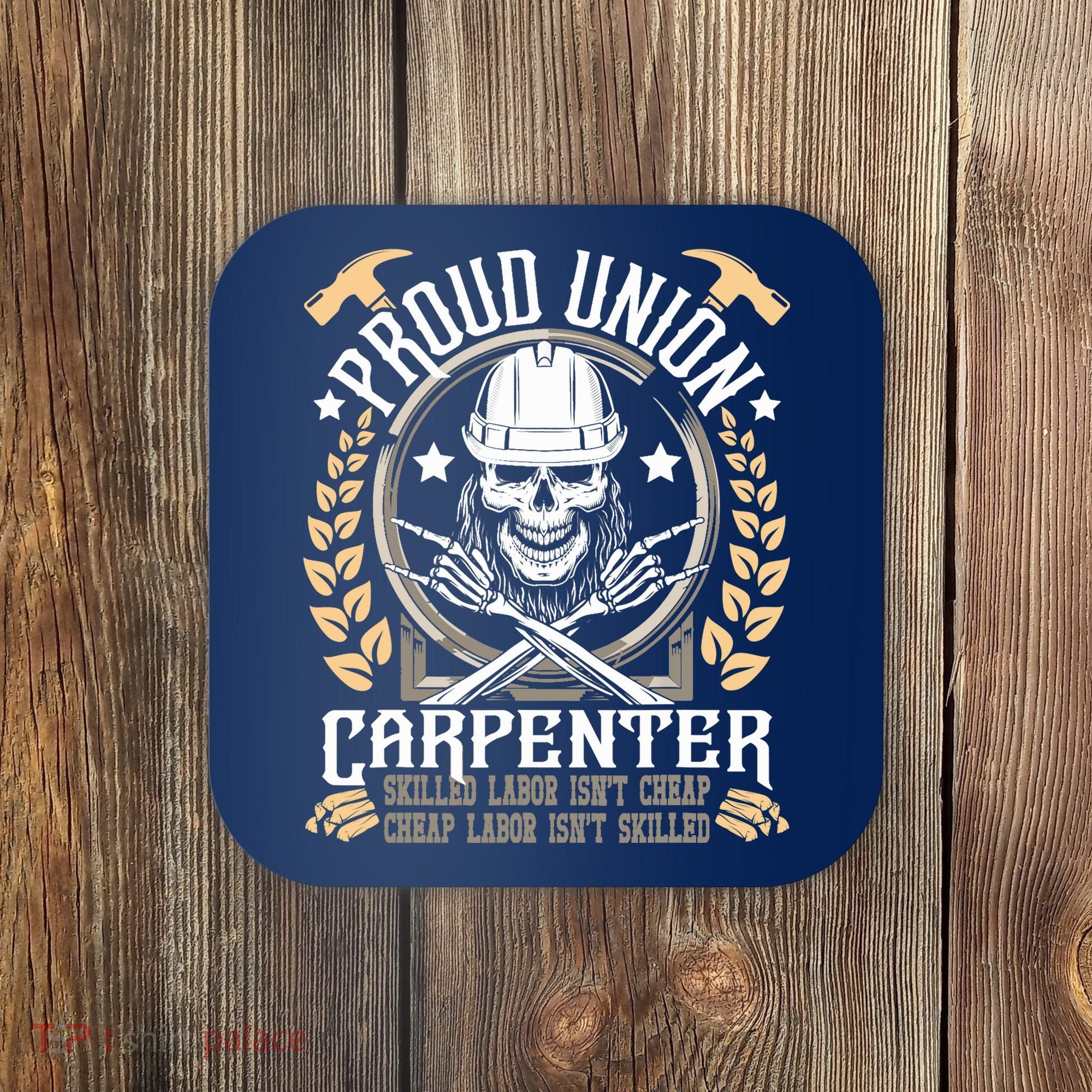 Proud Union Carpenter Woodworking Carpentry Woodworker Coaster
