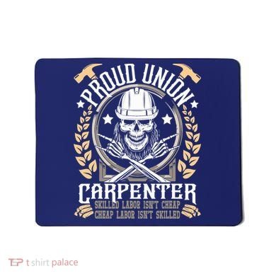 Proud Union Carpenter Woodworking Carpentry Woodworker Mousepad