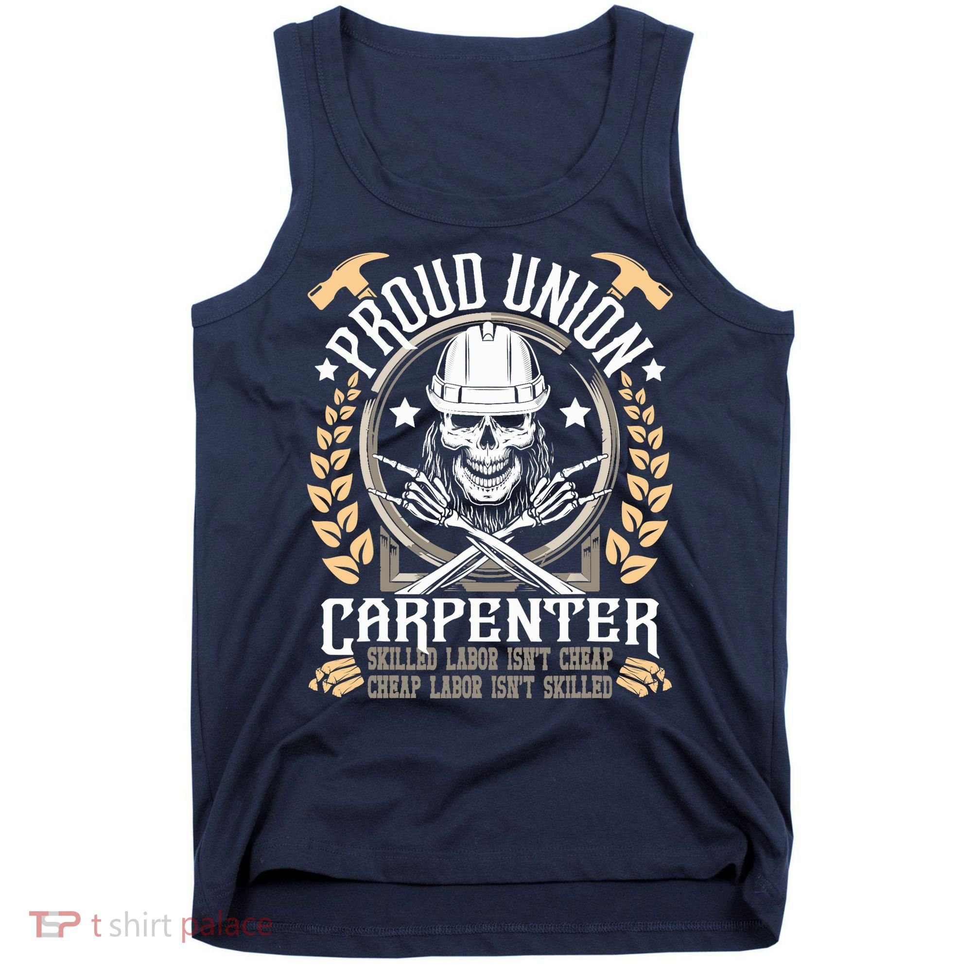 Proud Union Carpenter Woodworking Carpentry Woodworker Tank Top