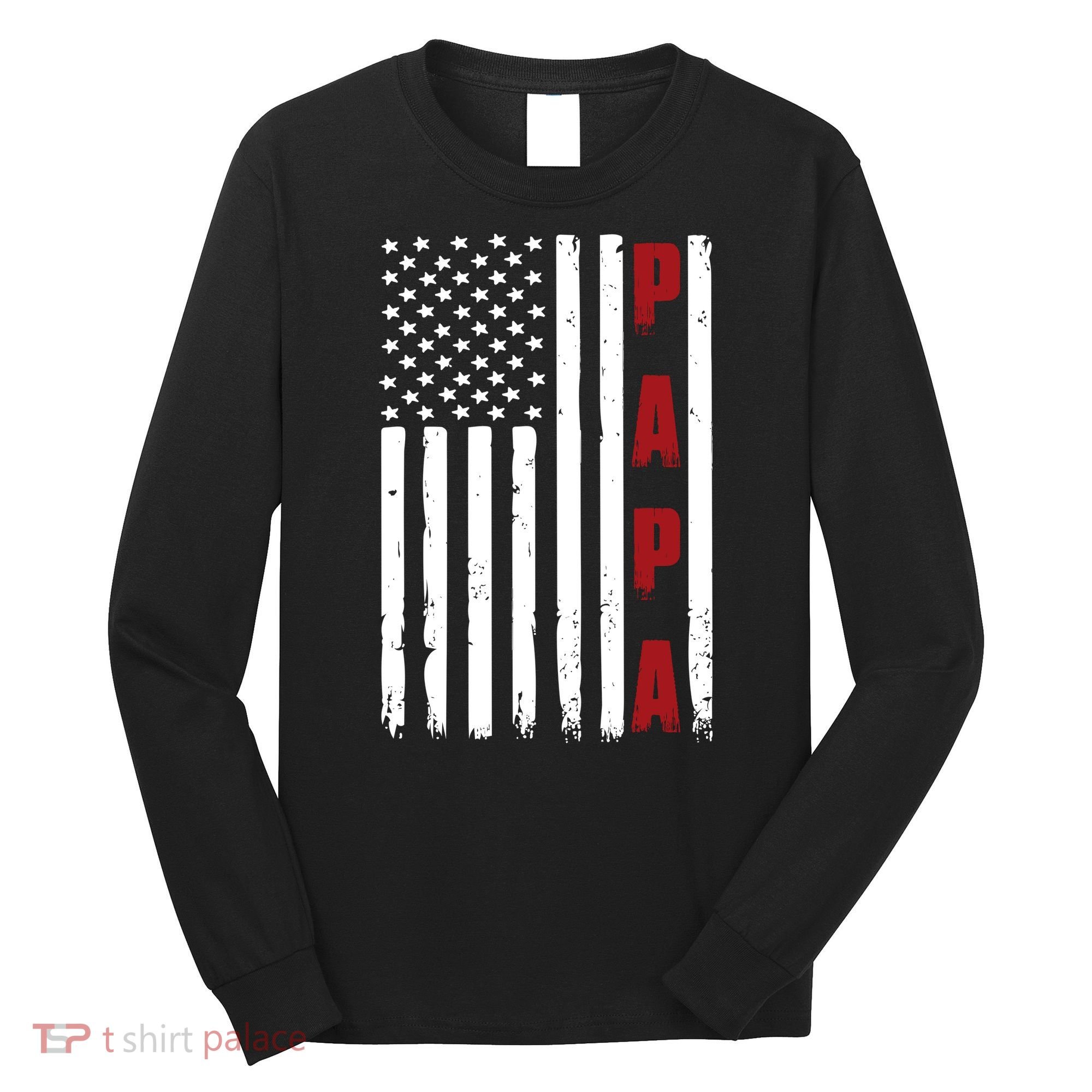 Papa USA Flag Gift For Dad Fathers Day Long Sleeve Shirt