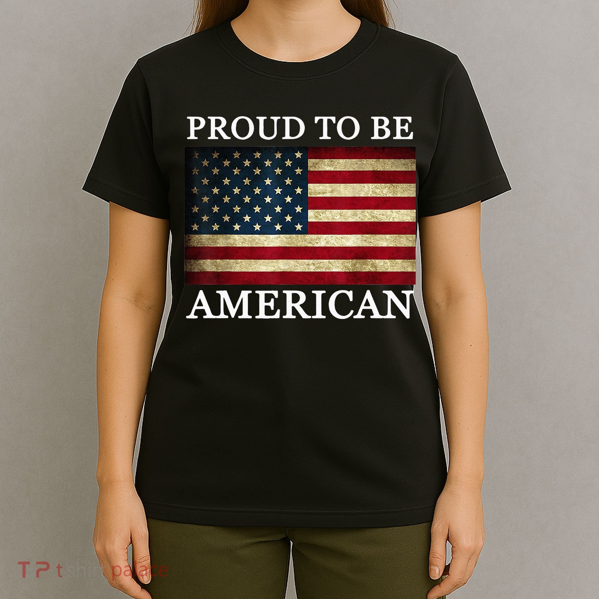 Patriotic USA Flag Proud To Be American 4th Of July Funny T-Shirt