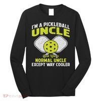 Pickleball Uncle Funny Pickleball Player Gift For Him Long Sleeve Shirt thumb 0