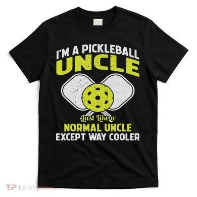 Pickleball Uncle Funny Pickleball Player Gift For Him T-Shirt