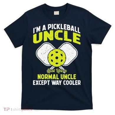 Pickleball Uncle Funny Pickleball Player Gift For Him T-Shirt
