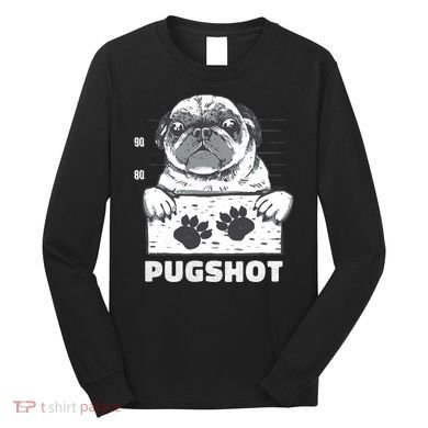 Pugshot Jail Prison Funny Pug Long Sleeve Shirt