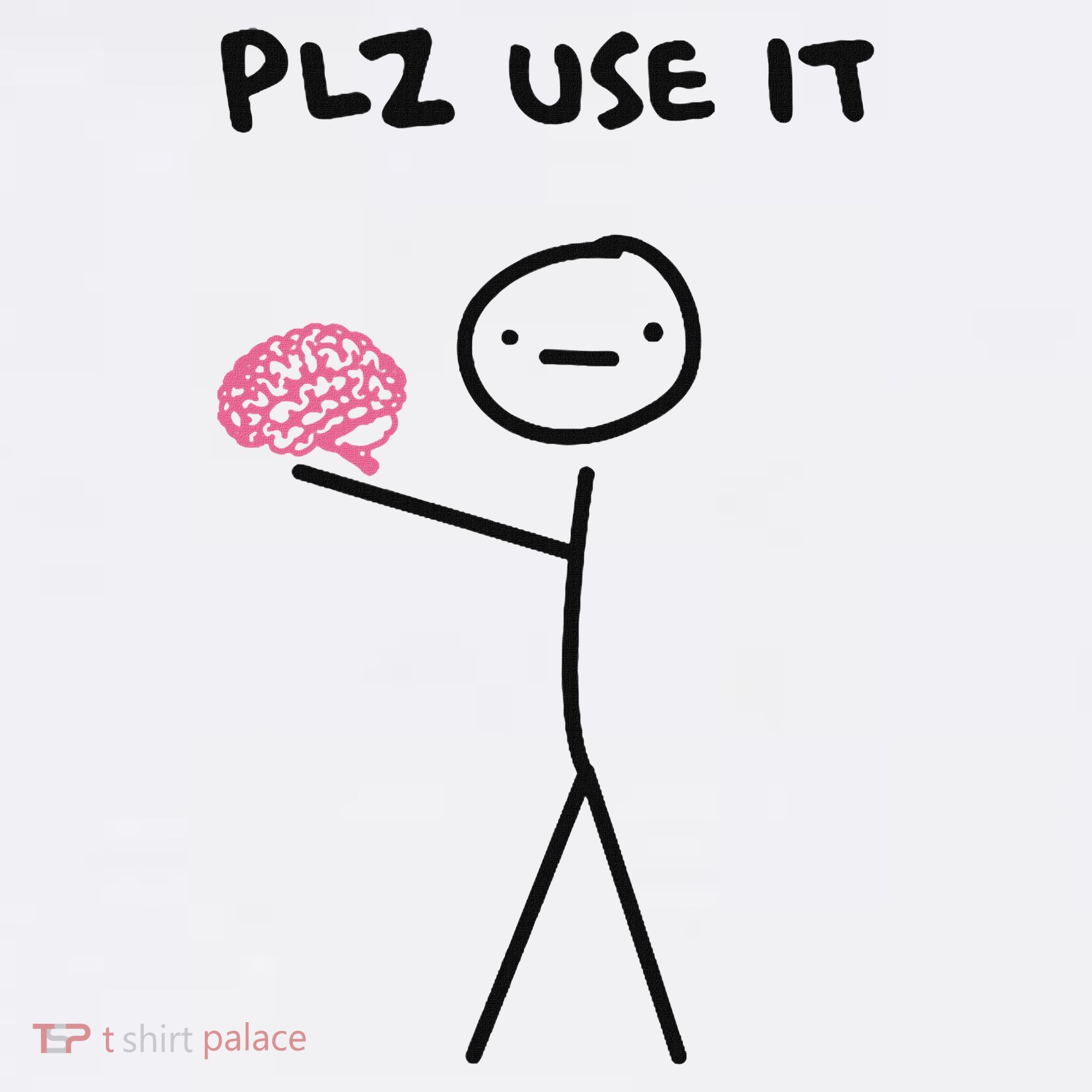 Plz Use It Funny Brain Stick Figure Vintage Graphic T-Shirt