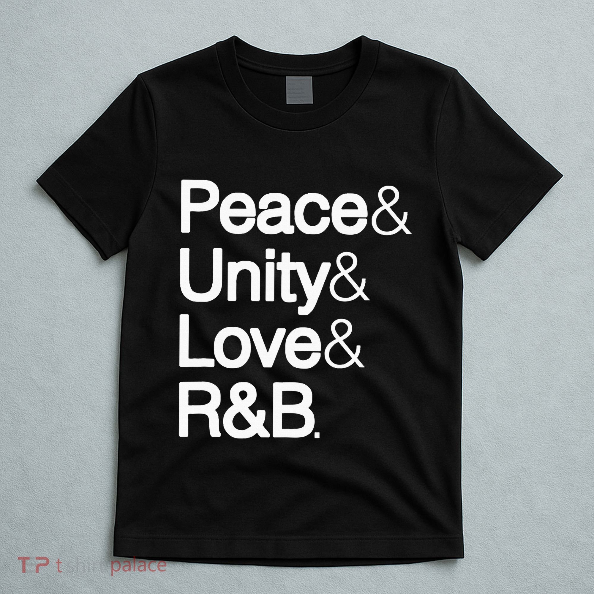 Peace Unity Love & R&B Rnb Soul Music Lovers T-Shirt