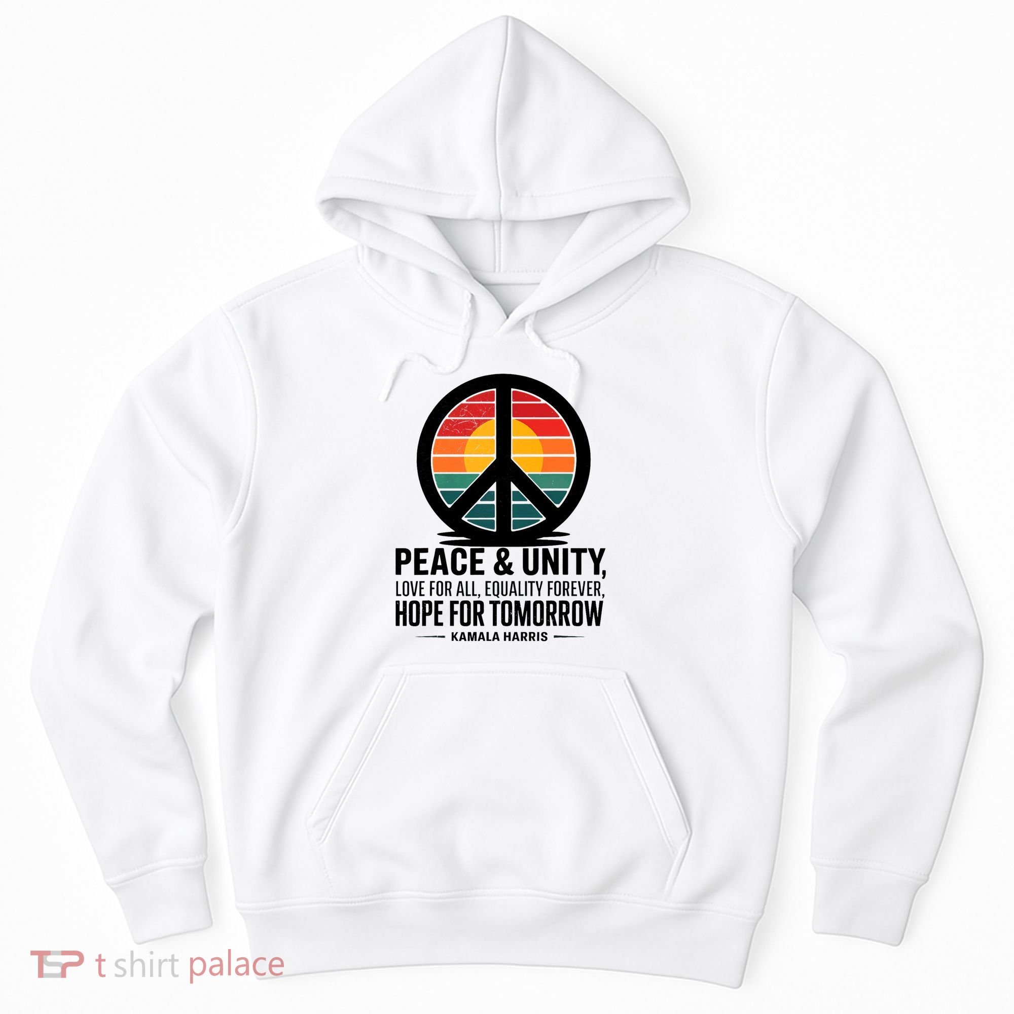 Peace Unity Love For All Equality Forever Hope For Tomorrow Hoodie