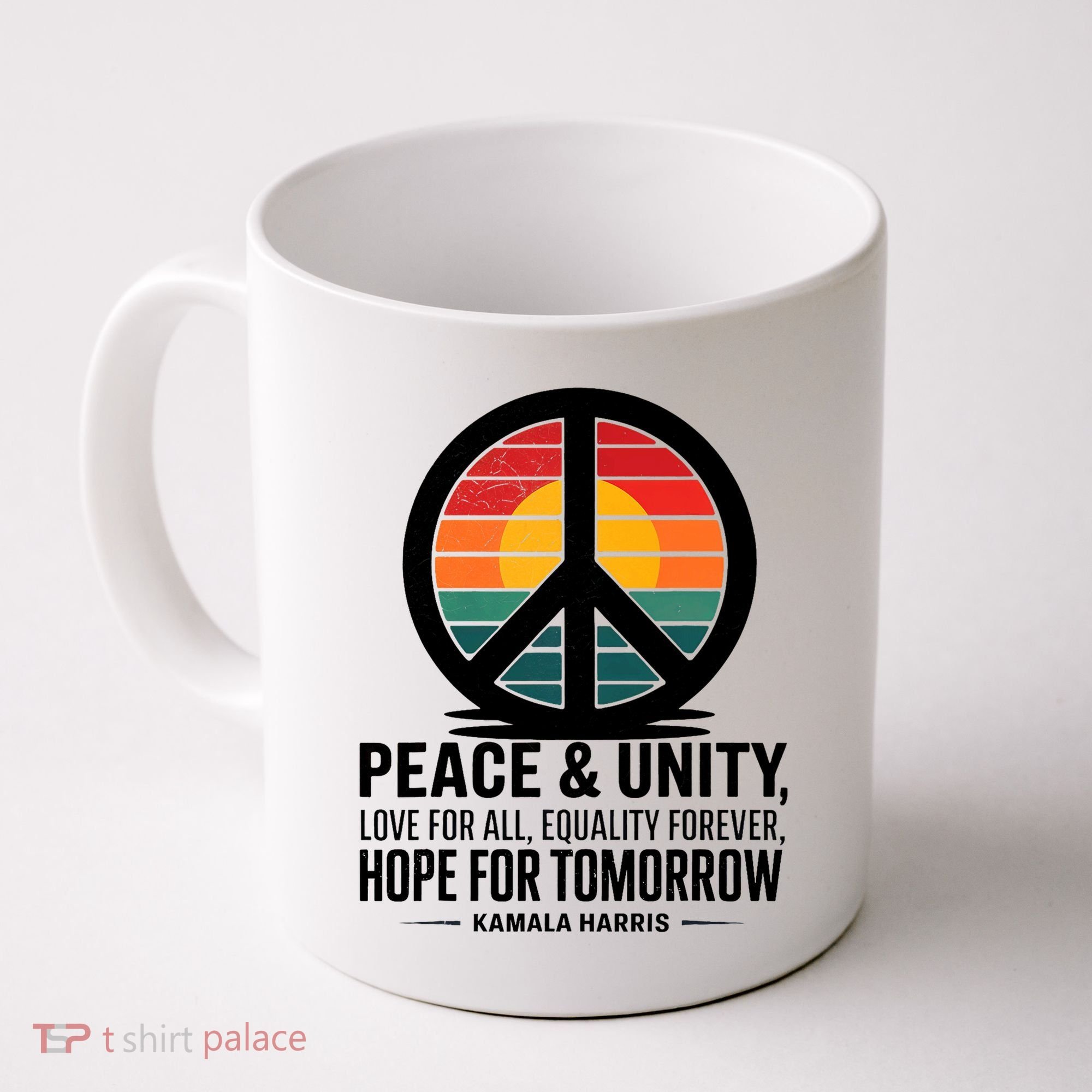 Peace Unity Love For All Equality Forever Hope For Tomorrow Coffee Mug