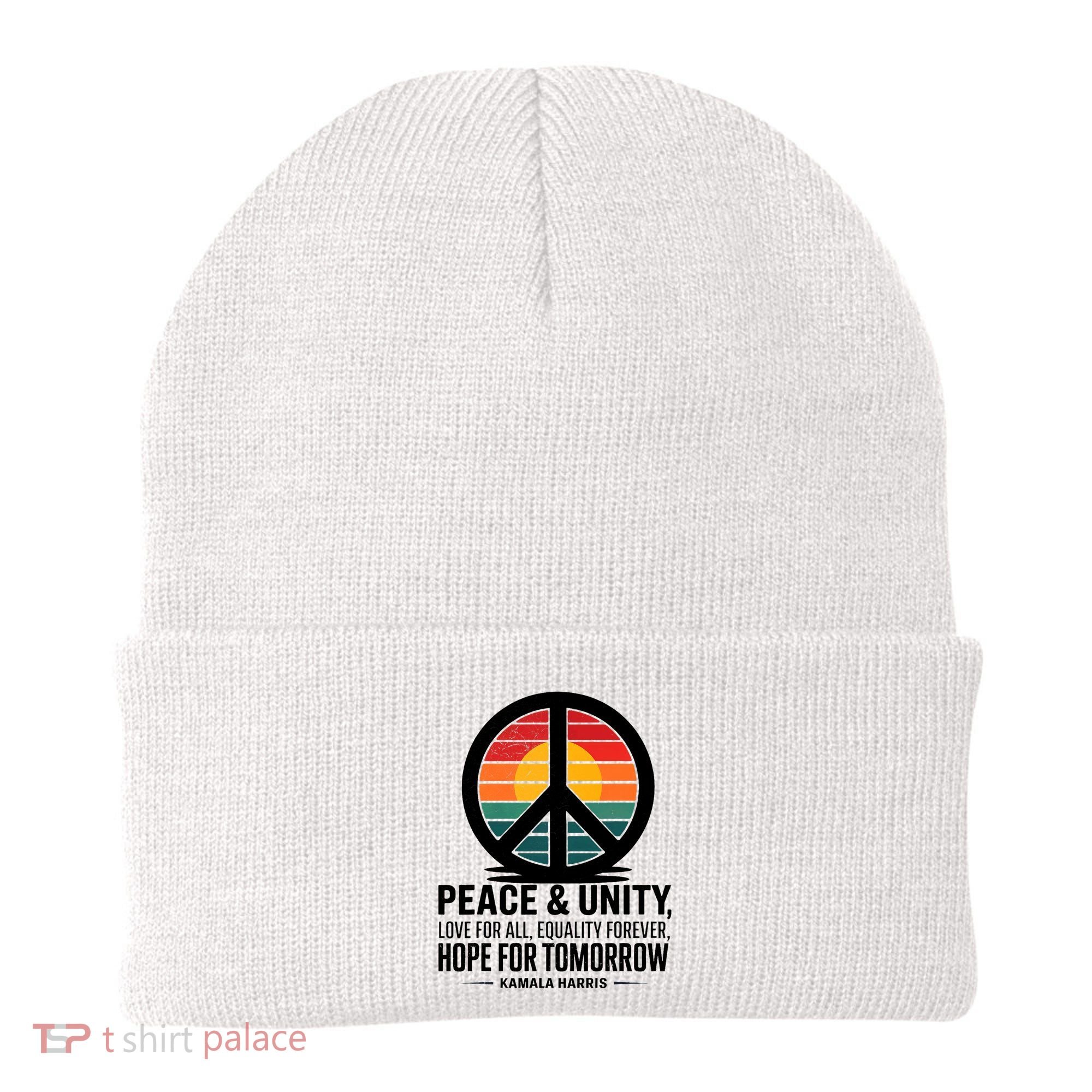 Peace Unity Love For All Equality Forever Hope For Tomorrow Beanie