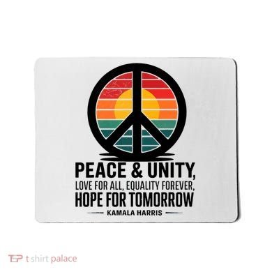 Peace Unity Love For All Equality Forever Hope For Tomorrow Mousepad