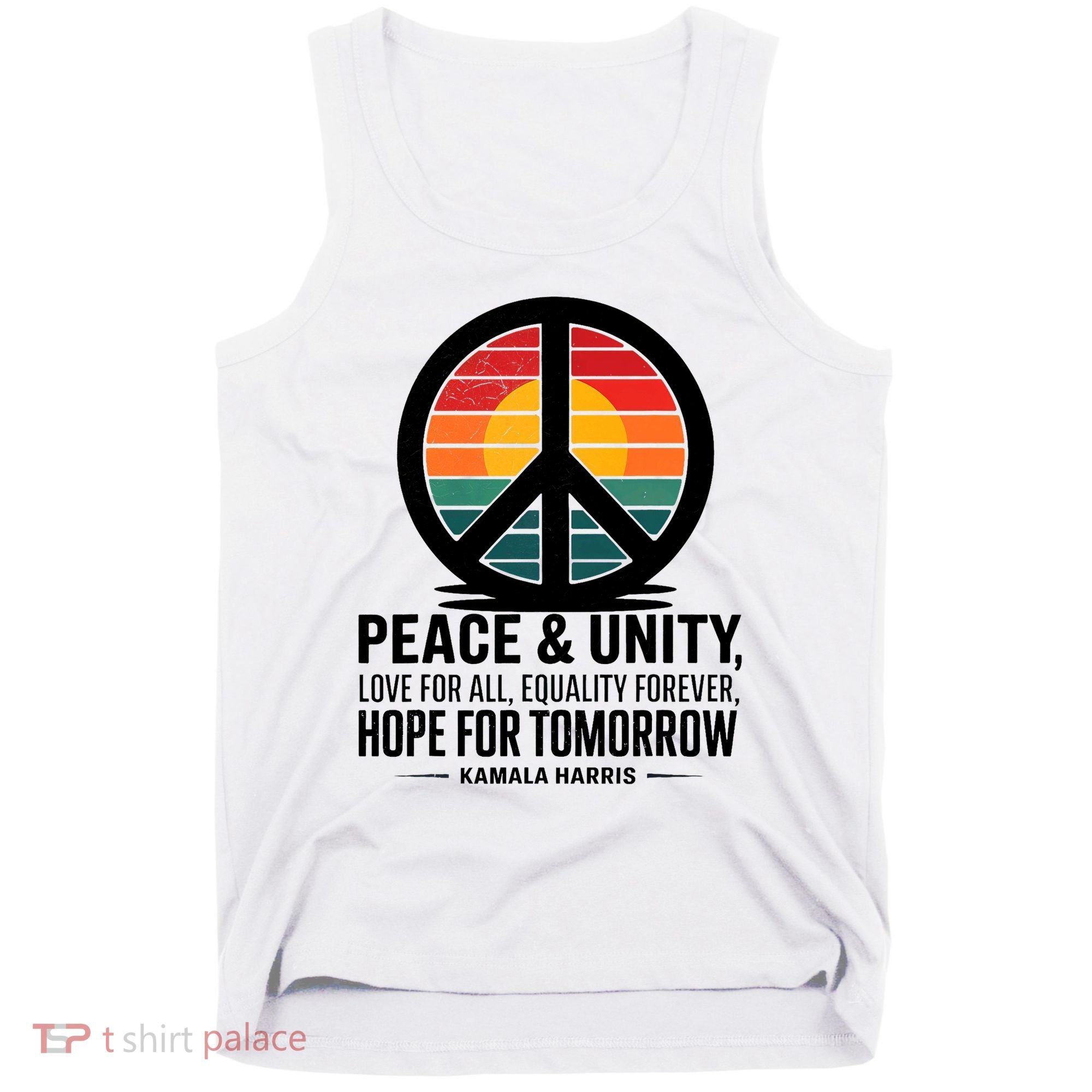 Peace Unity Love For All Equality Forever Hope For Tomorrow Tank Top