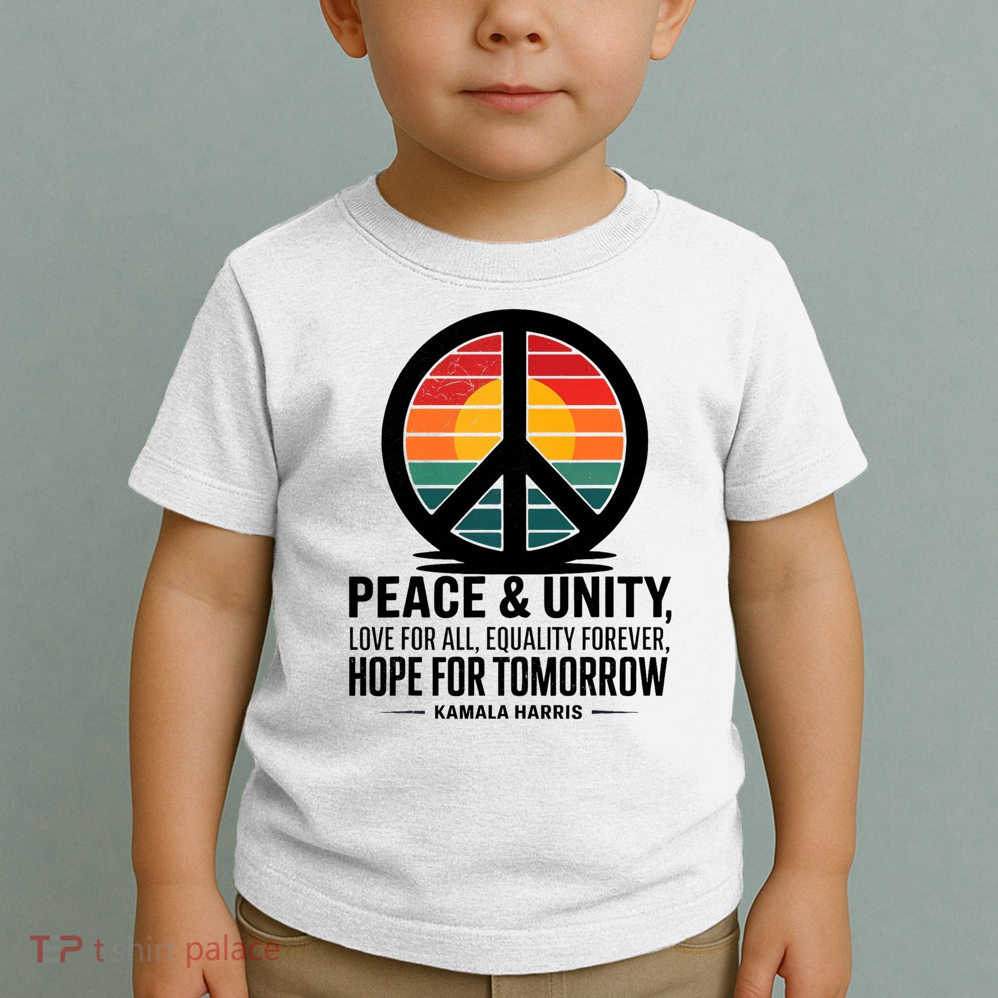 Peace Unity Love For All Equality Forever Hope For Tomorrow Toddler T-Shirt