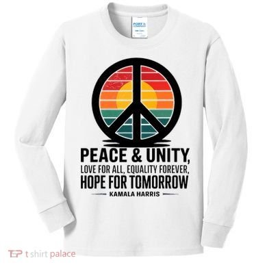 Peace Unity Love For All Equality Forever Hope For Tomorrow Kids Long Sleeve Shirt