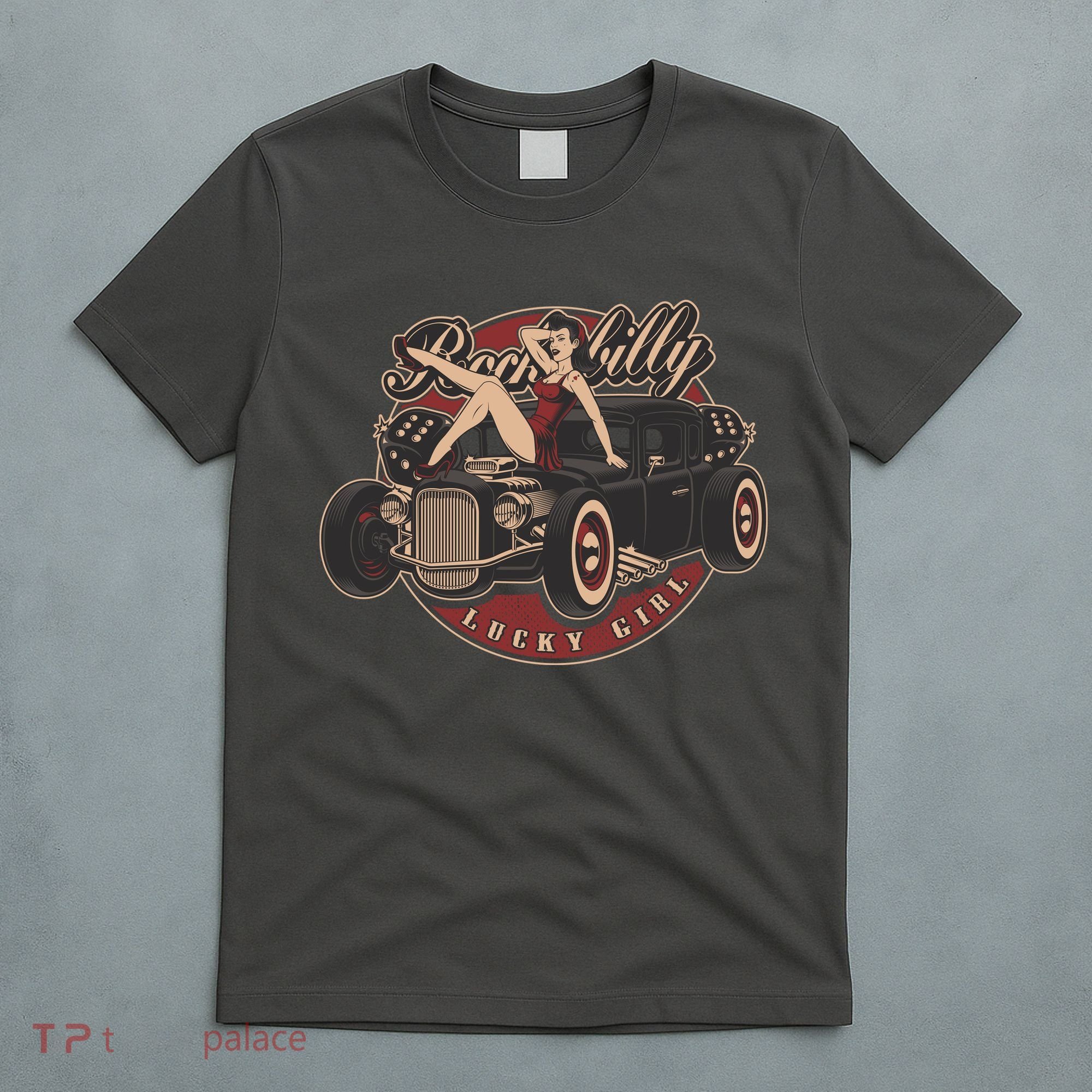 Pin Up Lucky Girl Classic Hot Rod Rockabilly T-Shirt