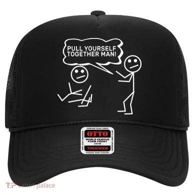 Pull Yourself Together Man Hat