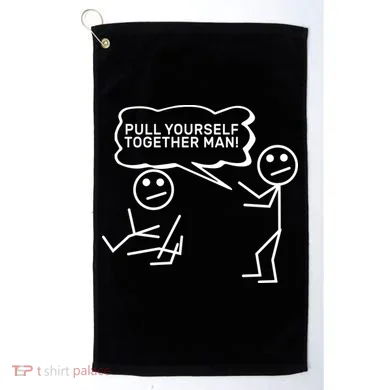 Pull Yourself Together Man Golf Towel