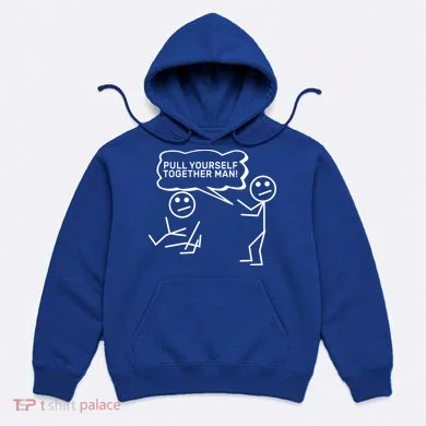 Pull Yourself Together Man Hoodie