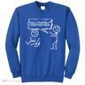 Pull Yourself Together Man Sweatshirt