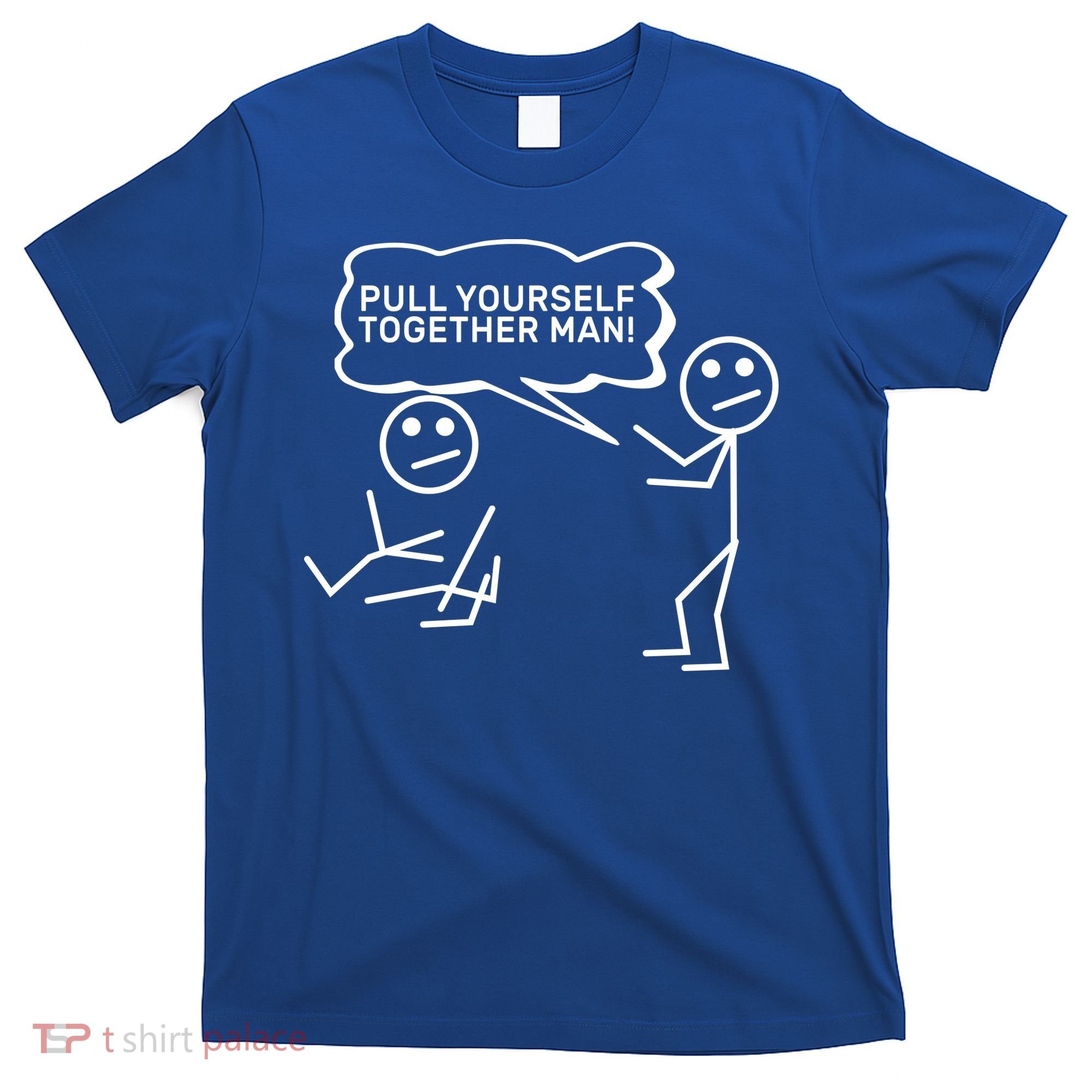 Pull Yourself Together Man T-Shirt