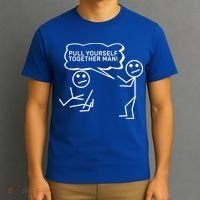 Pull Yourself Together Man T-Shirt thumb 3