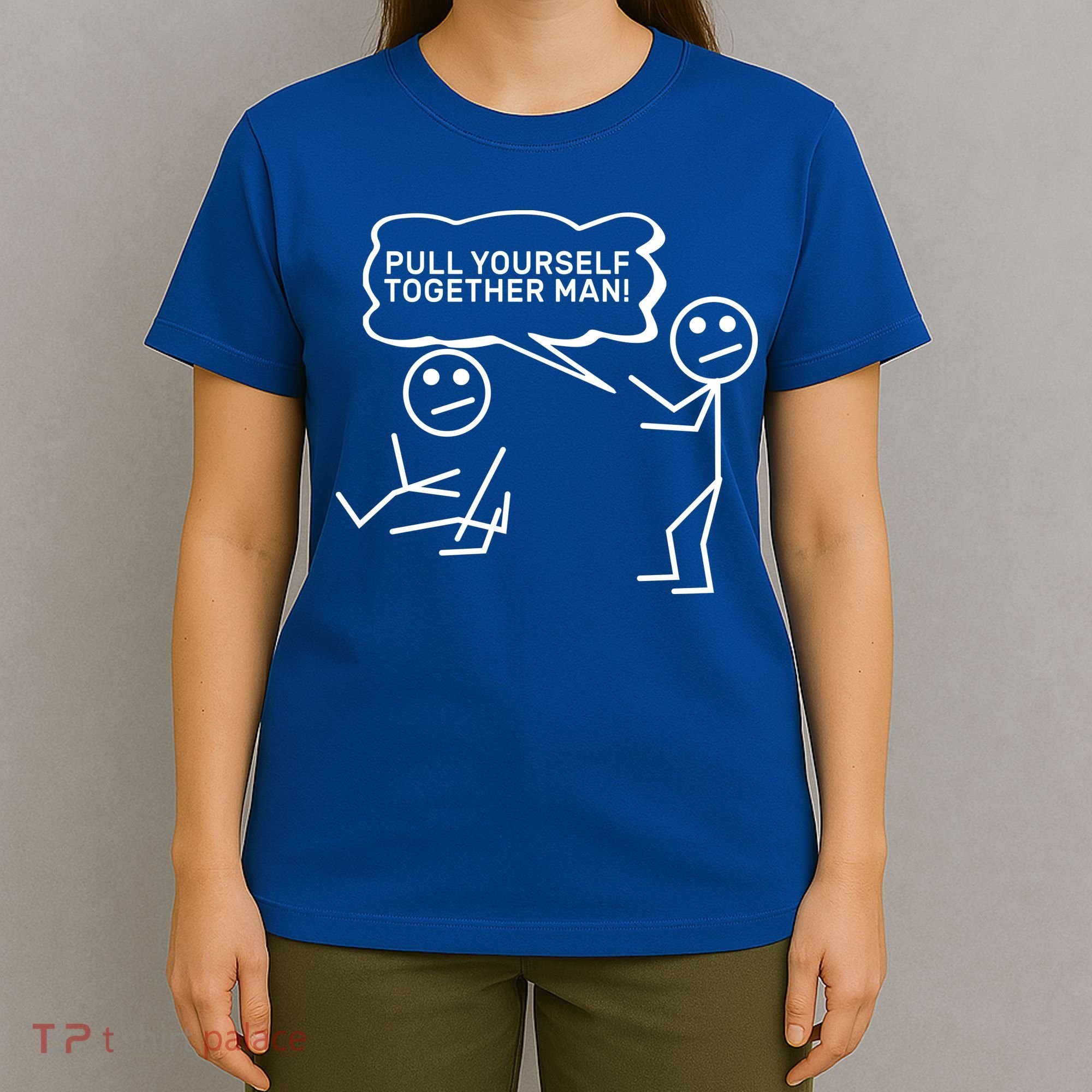 Pull Yourself Together Man T-Shirt