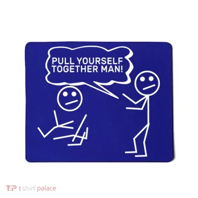 Pull Yourself Together Man Mousepad