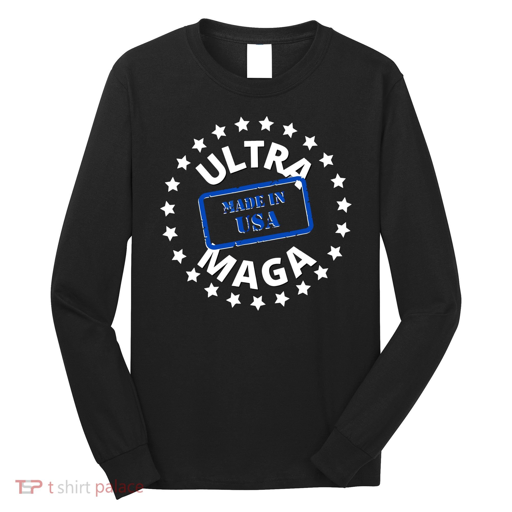 Proud Ultra Maga Made In USA Long Sleeve Shirt