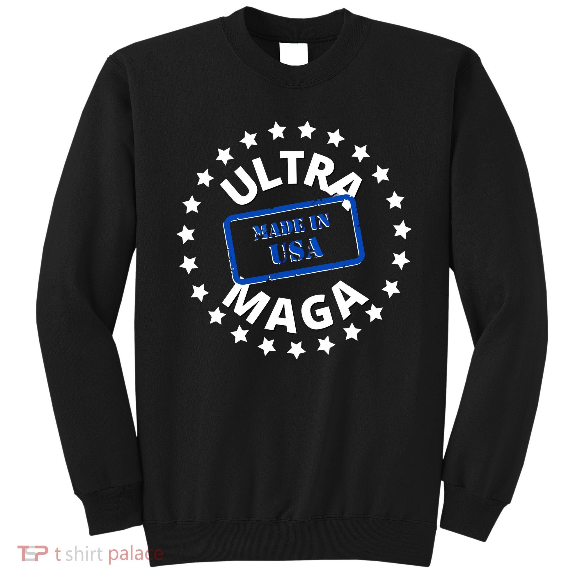 Proud Ultra Maga Made In USA Sweatshirt