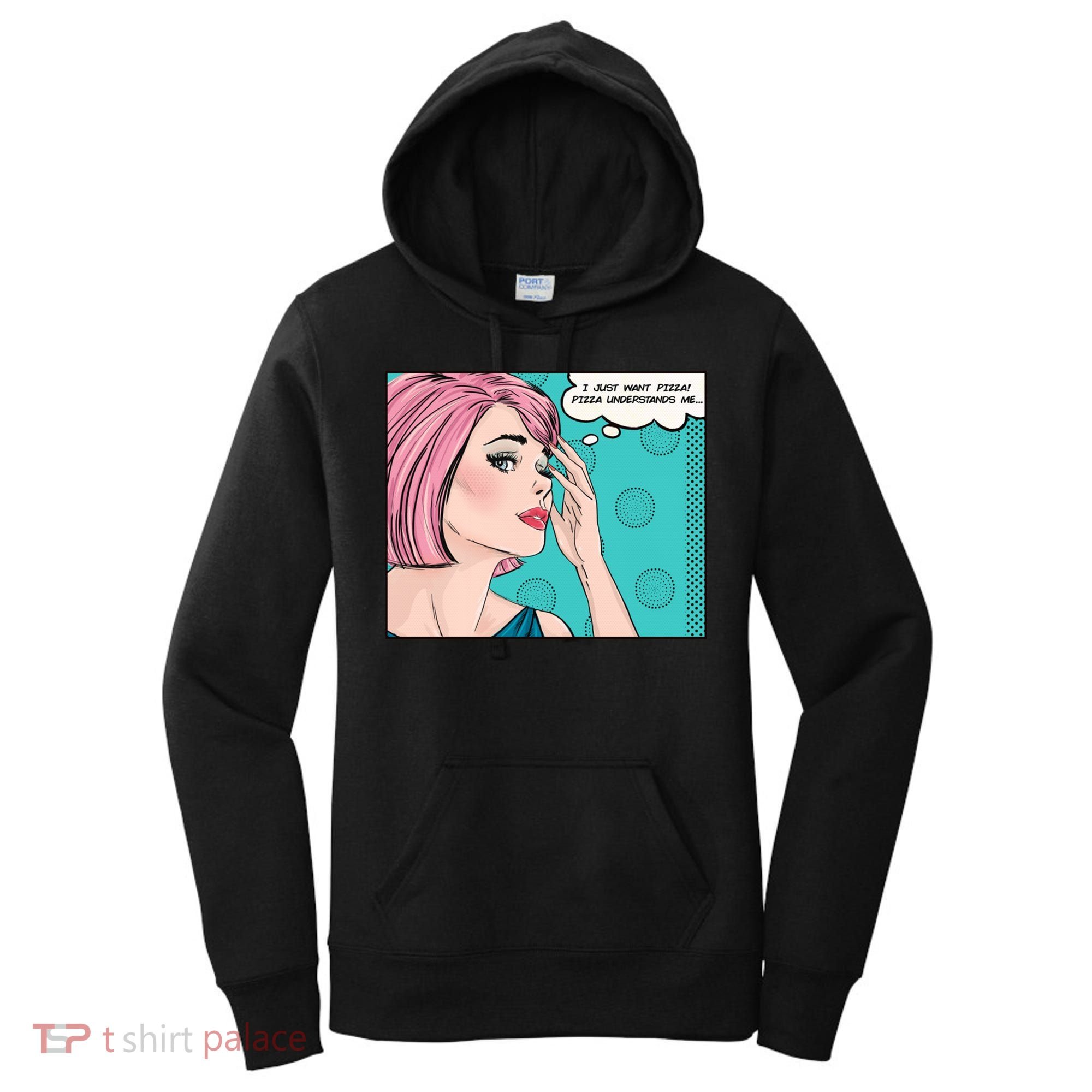 Pizza Understands Me Comic Gift Women's Hoodie