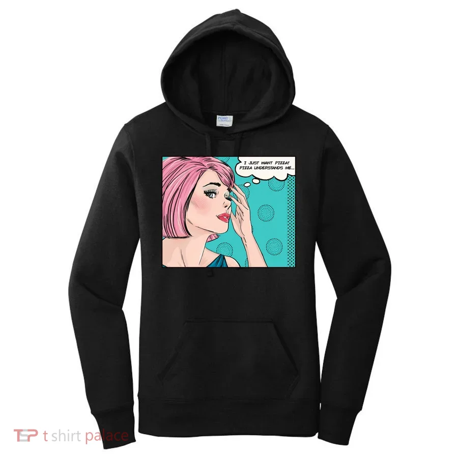 Pizza Understands Me Comic Gift Women's Hoodie