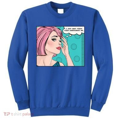 Pizza Understands Me Comic Gift Sweatshirt