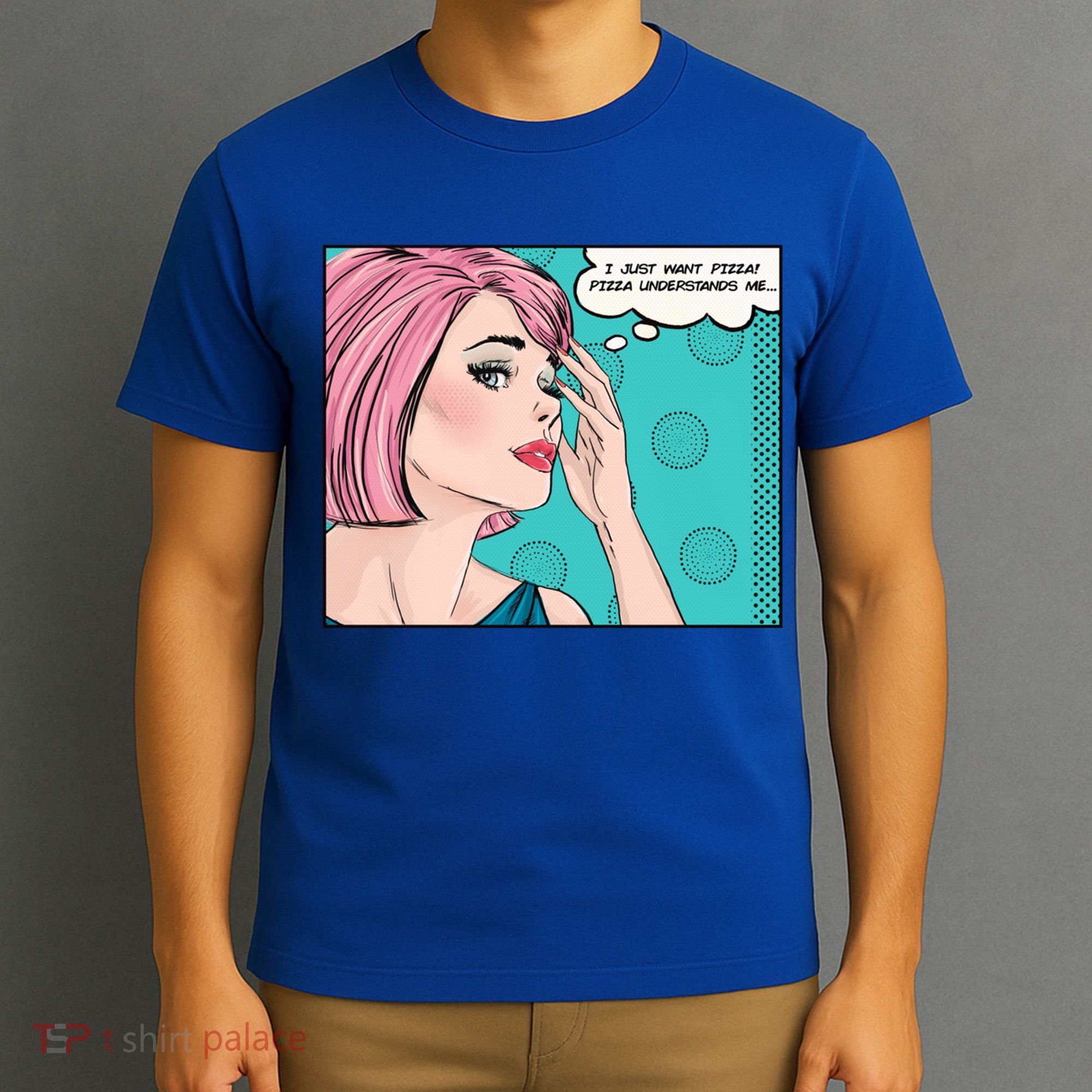 Pizza Understands Me Comic Gift T-Shirt
