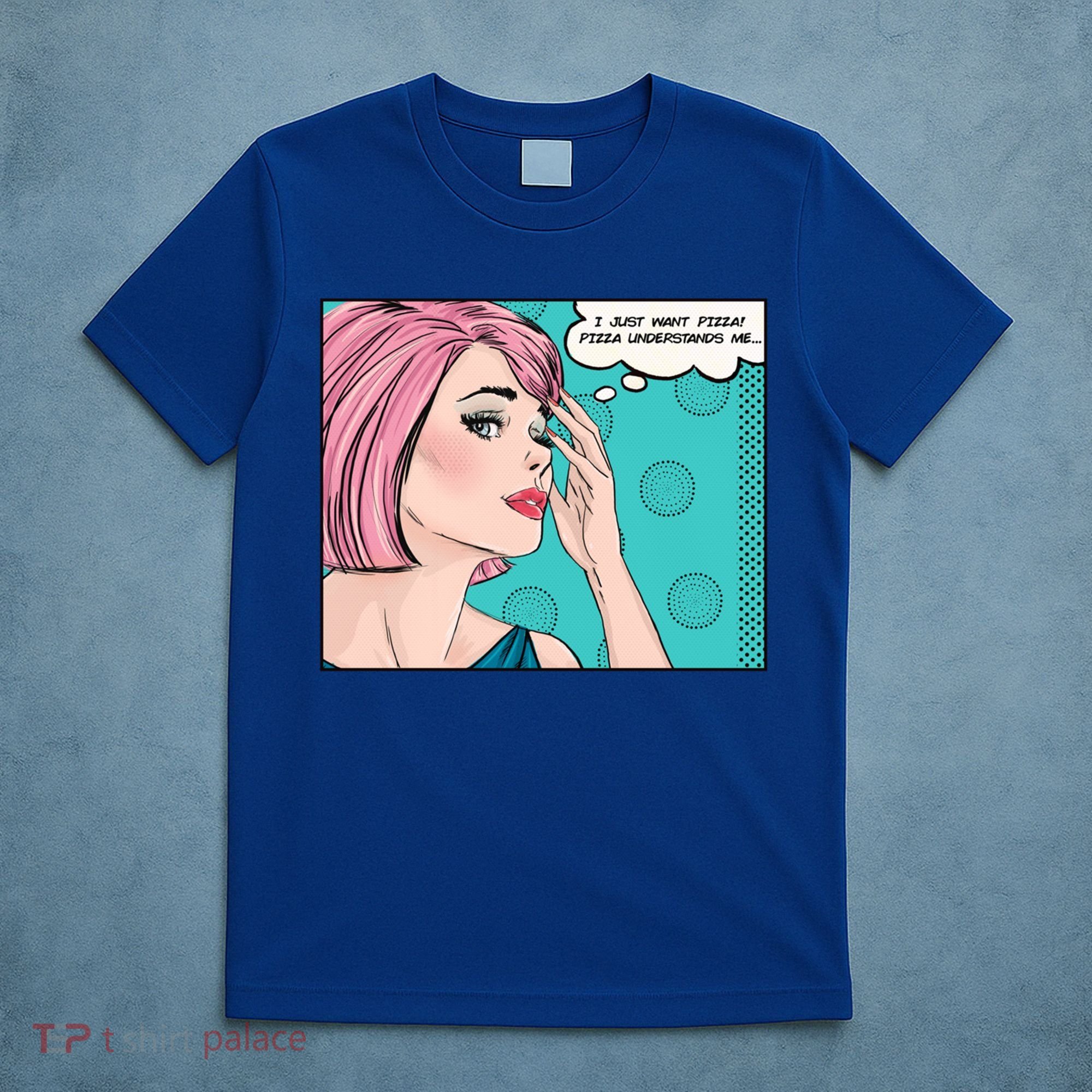 Pizza Understands Me Comic Gift T-Shirt