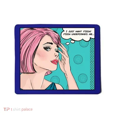 Pizza Understands Me Comic Gift Mousepad