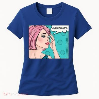 Pizza Understands Me Comic Gift Women's T-Shirt