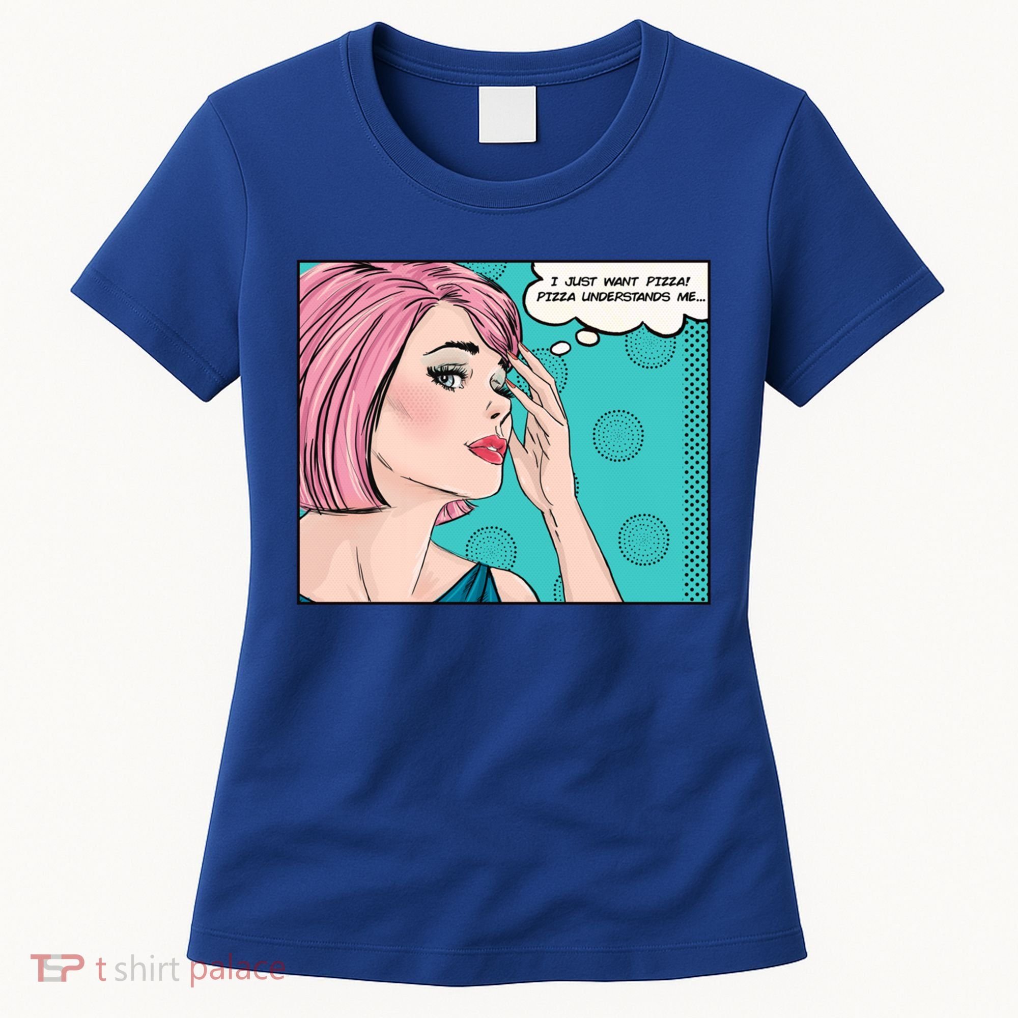 Pizza Understands Me Comic Gift Women's T-Shirt