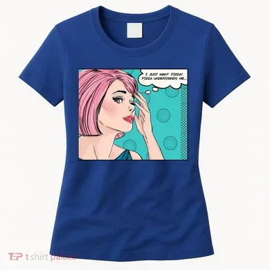 Pizza Understands Me Comic Gift Women's T-Shirt
