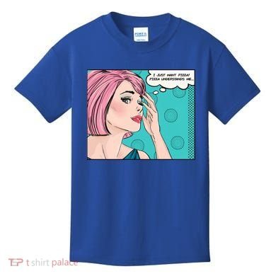 Pizza Understands Me Comic Gift Kids T-Shirt