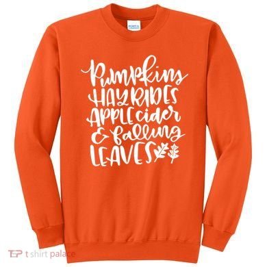 Pumpkin Hayrides Apple cider Falling Leaves Sweatshirt
