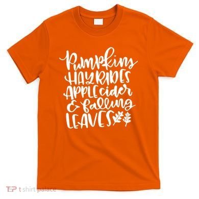 Pumpkin Hayrides Apple cider Falling Leaves T-Shirt