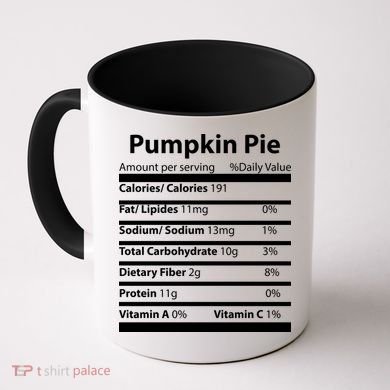 Pumpkin Pie Nutritional Facts Funny Thanksgiving Coffee Mug