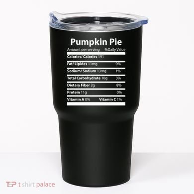 Pumpkin Pie Nutritional Facts Funny Thanksgiving Tumbler