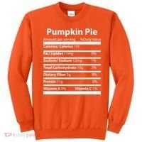 Pumpkin Pie Nutritional Facts Funny Thanksgiving Sweatshirt thumb 0