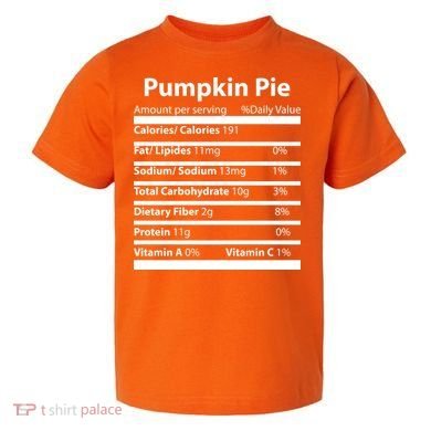 Pumpkin Pie Nutritional Facts Funny Thanksgiving Toddler T-Shirt