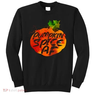 Pumpkin Spice AF Sweatshirt