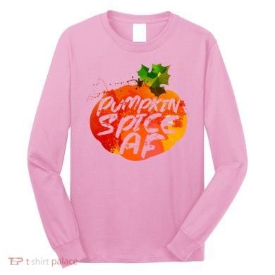 Pumpkin Spice AF Long Sleeve Shirt